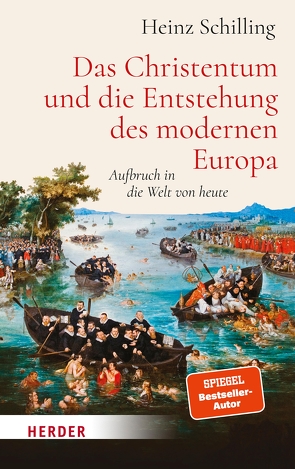 Das Christentum und die Entstehung des modernen Europa von Schilling,  Heinz