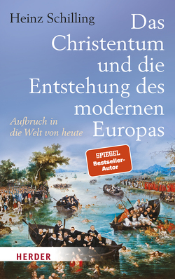 Das Christentum und die Entstehung des modernen Europa von Schilling,  Heinz