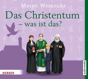 Das Christentum – was ist das? von Michel,  Hemma, Stockerl,  Hans Jürgen, Wernecke,  Maren