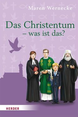 Das Christentum – was ist das? von Grubing,  Timo, Wernecke,  Maren