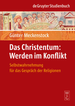 Das Christentum: Werden im Konflikt von Meckenstock,  Günter