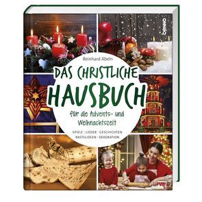 Das christliche Hausbuch für die Advents- und Weihnachtszeit von Abeln,  Reinhard