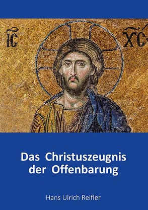 Das Christuszeugnis der Offenbarung von Reifler,  Hans Ulrich