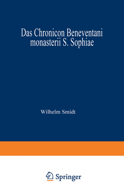 Das Chronicon Beneventani monasterii S. Sophiae von Smidt,  Wilhelm