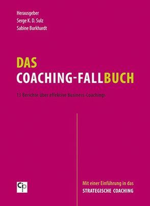 Das Coaching-Fallbuch von Burkhardt,  Sabine, Sulz,  Serge K. D.
