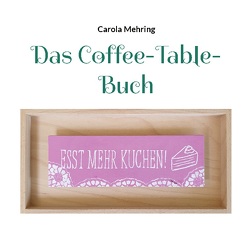 Das Coffee-Table-Buch von Mehring,  Carola