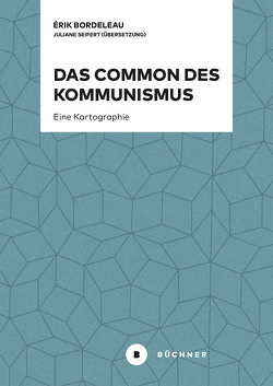 Das Common des Kommunismus von Bordeleau,  Erik, Claus,  Jakob, Seifert,  Juliane
