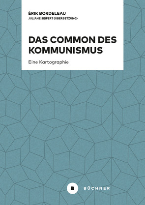 Das Common des Kommunismus von Bordeleau,  Erik, Seifert,  Juliane