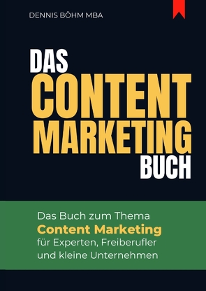 Das Content Marketing Buch von Böhm MBA,  Dennis