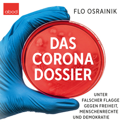 Das Corona-Dossier von Buchgut, Mies,  Ullrich, Osrainik,  Flo, Wolf,  Klaus B.