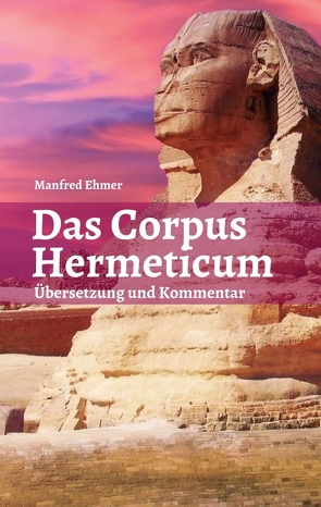 Das Corpus Hermeticum von Ehmer,  Manfred