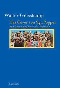Das Cover von Sgt. Pepper von Grasskamp,  Walter