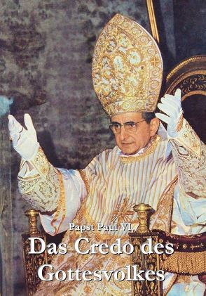 Das Credo des Gottesvolkes von Düren,  Peter Christoph, Paul VI.