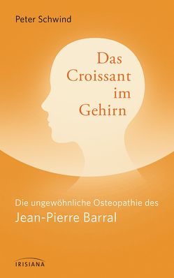 Das Croissant im Gehirn von Schwind,  Peter