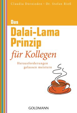 Das Dalai-Lama-Prinzip für Kollegen von Dornieden,  Claudia, Rieß,  Stefan
