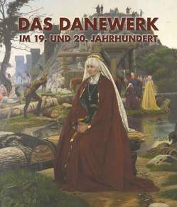 Das Danewerk im 19. und 20. Jahrhundert von Bethge,  Lars Erik