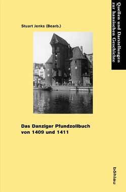 Das Danziger Pfundzollbuch von 1409 und 1411 von Jenks,  Stuart