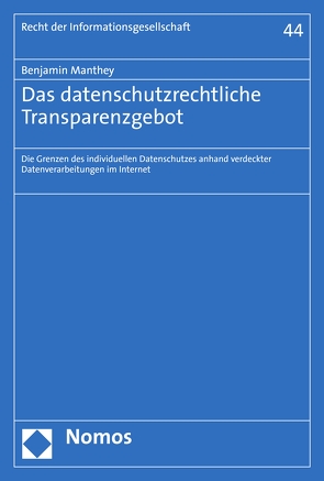 Das datenschutzrechtliche Transparenzgebot von Manthey,  Benjamin