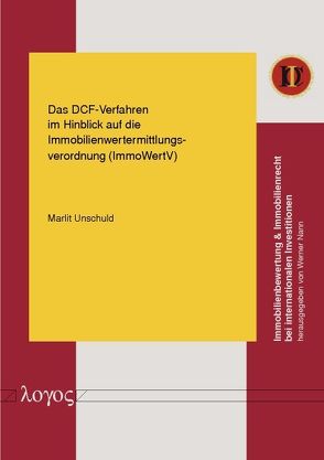 Das DCF-Verfahren im Hinblick auf die Immobilienwertermittlungsverordnung (ImmoWertV) von Unschuld,  Marlit