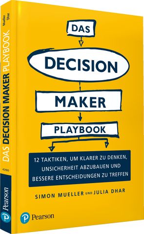 Das Decision Maker Playbook von Dhar,  Julia, Müller,  Simon