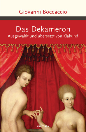 Das Dekameron. Ausgewählt und übersetzt von Klabund von Boccaccio,  Giovanni, Klabund
