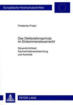 Das Deklarationsprinzip im Einkommensteuerrecht von Frizen,  Friederike