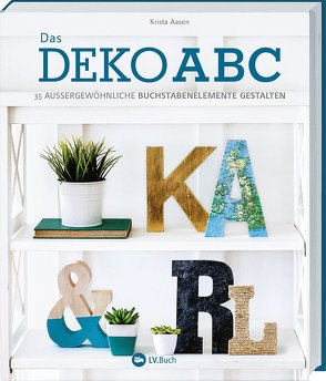 Das Deko-ABC von Aasen,  Krista