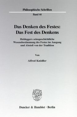 Das Denken des Festes: Das Fest des Denkens. von Knödler,  Alfred