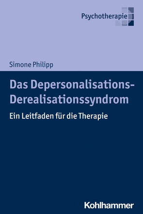 Das Depersonalisations – Derealisationssyndrom von Philipp,  Simone