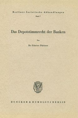 Das Depotstimmrecht der Banken. von Püttner,  Günter