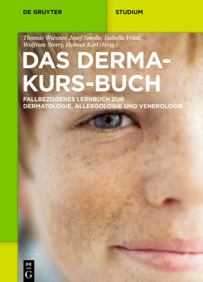 Das Derma-Kurs-Buch von Fried,  Isabella, Kerl,  Helmut, Smolle,  Josef, Sterry,  Wolfram, Wiesner,  Thomas