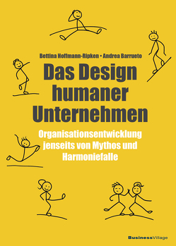 Das Design humaner Unternehmen von Barrueto,  Andrea, Hoffmann-Ripken,  Bettina