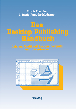 Das Desktop Publishing Handbuch von Flasche,  Ulrich, Posada-Medrano,  German Dario