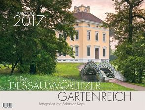 Das Dessau-Wörlitzer Gartenreich 2017. von Kaps,  Sebastian