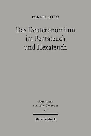 Das Deuteronomium im Pentateuch und Hexateuch von Otto,  Eckart