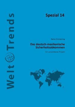 Das deutsch-mexikanische Sicherheitsabkommen von Zimmering,  Raina