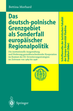 Das deutsch-polnische Grenzgebiet als Sonderfall europäischer Regionalpolitik von Morhard,  Bettina
