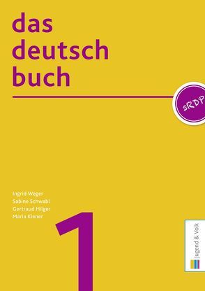 das deutschbuch 1 von Schwabl,  Sabine, Weger,  Ingrid