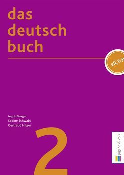 das deutschbuch 2 von Hilger,  Gertraud, Schwabl,  Sabine, Weger,  Ingrid