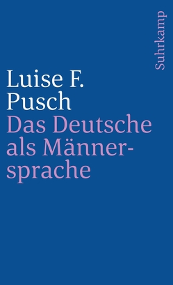 Das Deutsche als Männersprache von Pusch,  Luise F