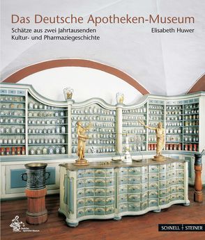 Das Deutsche Apotheken-Museum von Gesellschaft Deutsches Apotheken Museum e.V., Huwer,  Elisabeth