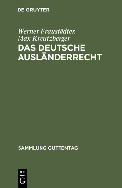 Das deutsche Ausländerrecht von Fraustädter,  Werner, Kreutzberger,  Max