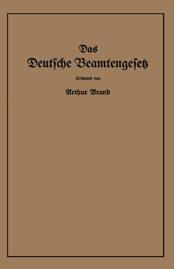 Das Deutsche Beamtengesetz (DBG) von Brand,  Arthur