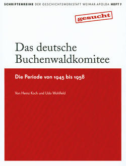 Das deutsche Buchenwaldkomitee von Koch,  Heinz, Wohlfeld,  Udo