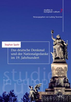 Das deutsche Denkmal und der Nationalgedanke im 19. Jahrhundert von Spohr,  Stephan, Tavernier,  Ludwig