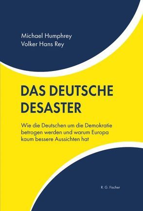 Das deutsche Desaster von Humphrey,  Michael, Rey,  Volker Hans