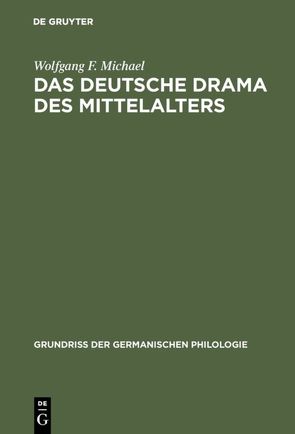 Das deutsche Drama des Mittelalters von Michael,  Wolfgang F.