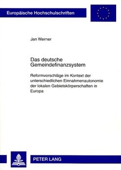 Das deutsche Gemeindefinanzsystem von Werner,  Jan