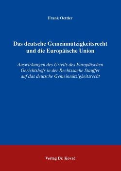 Das deutsche Gemeinnützigkeitsrecht und die Europäische Union von Oettler,  Frank