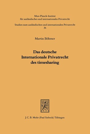 Das deutsche Internationale Privatrecht des Timesharing von Böhmer,  Martin